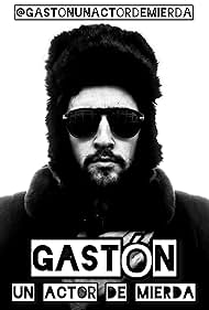 Gastón (Un actor de mierda) (2021)