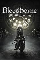 Bloodborne: The Old Hunters