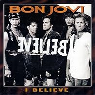 Primary photo for Bon Jovi: I Believe