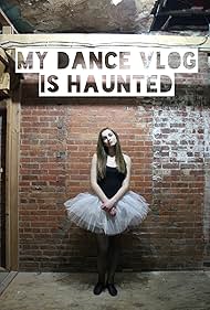 Paige Cummings in My Dance Vlog Is Haunted (2016)