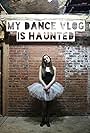 Paige Cummings in My Dance Vlog Is Haunted (2016)