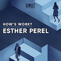 Primary photo for How's Work? with Esther Perel