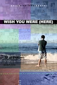 Primary photo for Wish You Were (Here)