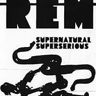 R.E.M.: Supernatural Superserious (2008)