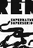 R.E.M.: Supernatural Superserious (Music Video 2008) Poster