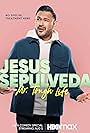 Jesus Sepulveda: Mr. Tough Life (2022)