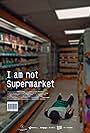 I am not Supermarket (2023)