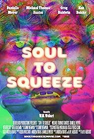 Ken Belsky, Danielle Meyer, Sonny Newman, Michael Thomas Santos, Andrew Rivas, Pierce Cook, Greg Baldwin, Matthew Kenichi Muranaga, Keida Mascaro, and W.M. Weikart in Soul to Squeeze