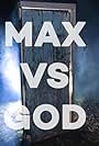 Max vs. God (2017)