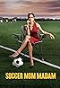 Soccer Mom Madam (TV Movie 2021) Poster