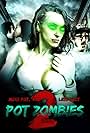 Pot Zombies 2: More Pot, Less Plot (2012)