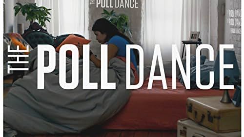 The Poll Dance (2016)