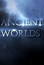 Ancient Worlds (2010)