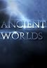 Ancient Worlds (TV Series 2010) Poster