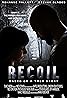 Recoil (2018) Poster