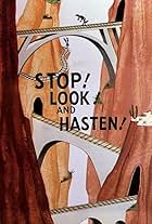 Stop! Look! And Hasten!