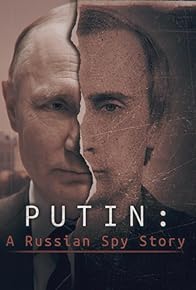 Primary photo for Putin: A Russian Spy Story