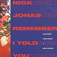 Nick Jonas Feat. Anne-Marie & Mike Posner: Remember I Told You (2017)