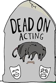 Primary photo for Dead on Acting