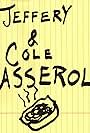 Jeffery & Cole Casserole (2009)