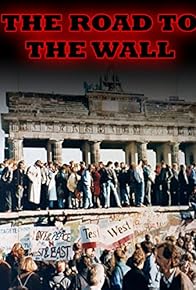 Primary photo for The Road to the Wall