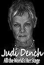 Judi Dench in Judi Dench: All the World's Her Stage (2016)