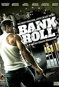 Scott Bailey, Josh Roman, Doug Maguire, Emilio Rossal, Azmyth Kaminski, Anthony Hansen, and John Scalco in Bank Roll (2012)