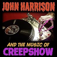 Primary photo for John Harrison and the Music of Creepshow