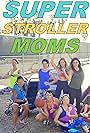 Super Stroller Moms (2018)