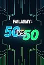 Failarmy: 50 vs. 50 (2023)