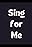 Sing for Me