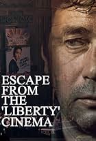 Escape from the 'Liberty' Cinema