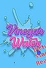 Vinegar Water: Virtual Staged Reading (2020)