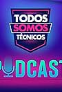 Todos Somos Técnicos: TST PODCAST (2021)