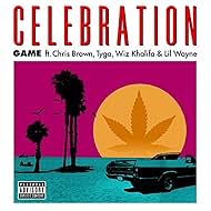 The Game Feat. Chris Brown, Tyga, Wiz Khalifa, Lil Wayne: Celebration (2012)