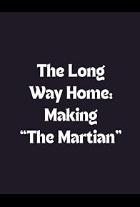 Primary photo for The Long Way Home: Making the Martian