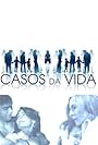 Casos da Vida (2008)