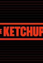 The Ketchup (2019)