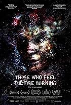 Those Who Feel the Fire Burning (2014)