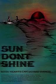 Sun Don't Shine (2012)