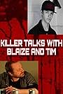 Killer Talks with Blaize and Tim (2023)