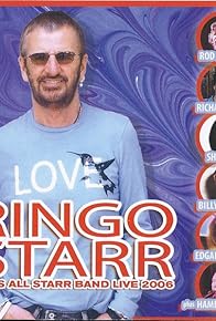 Primary photo for Ringo Starr and His All Starr Band Live 2006