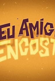 Meu Amigo Encosto (2014)