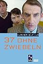 37 ohne Zwiebeln (2006)