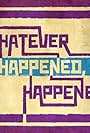 Chikara: Whatever Happened, Happened (2017)