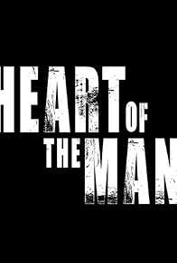 Primary photo for Heart of the Man