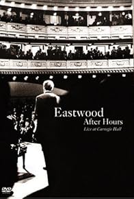 Primary photo for Eastwood After Hours: Live at Carnegie Hall