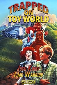 Primary photo for Josh Kirby: Time Warrior! Chap. 3: Trapped on Toyworld