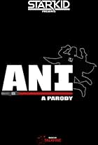 ANI: A Parody (2014)