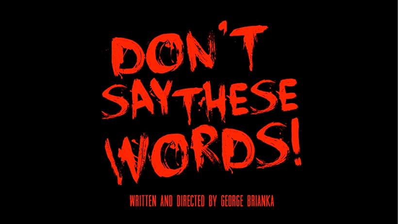 Don't Say These Words (2017)